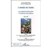 L'armée de terre Tome III Les armées françaises à l'aube du XXIè siècle - Pierre Pascallon - L'harmattan - broché - Etude