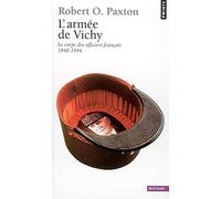 L'Armée de Vichy. Le corps des officiers français (1940-1944)