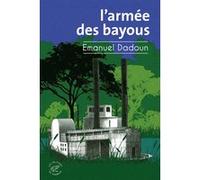 L'Armée des bayous Emanuel Dadoun (Auteur)