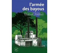 L'Armée des bayous - Emanuel Dadoun - Du Sonneur Eds - relié - Roman