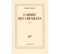L'armée des chenilles - Pierre Vinclair - Gallimard - broché - Roman