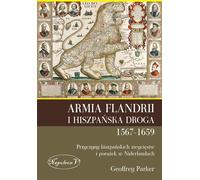 L'armée des Flandres et la route espagnole 1567-1659 (Buch auf Polnisch)