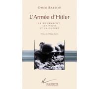L'Armee D'Hitler. La Wehrmacht, Les Nazis Et La Guerre