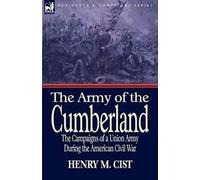 L'armée du Cumberland : les campagnes d'un . Cist, M.