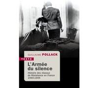 L'armée du silence: Histoire des réseaux de Résistance en France 1940-1945