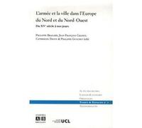 L'armée et la ville dans l'Europe du Nord et du Nord-Ouest Philippe Bragard (Auteur)