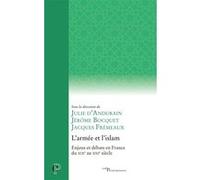 L'armée et l'islam Julie D' Andurain (Auteur), Julie D' Andurain (Editeur général), Jérôme Bocquet (Editeur général), Jacques Frémeaux (Editeur général)