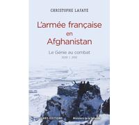 L'Armée française en Afghanistan. Le génie au combat 2001-2012 - Christophe Lafaye - Cnrs Eds - broché - Etude