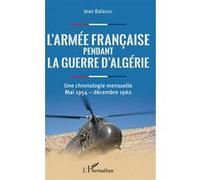L'armée française pendant la guerre d'Algérie Jean Balazuc (Auteur)