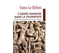 L'armée romaine dans la tourmente Une nouvelle approche de la "crise du IIIe siècle" - Yann Le Bohec - Rocher Eds Du - broché - Etude