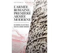 L'armée romaine, première armée moderne Un Général du XXIe siècle analyse l'armée romaine - Nicolas Richoux - Pierre De Taillac - broché - Essai