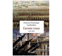 Francine-Dominique Liechtenhan – Histoire de l'armée russe 1453-2025 – Perrin – Broché