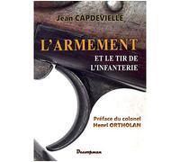 L'armement et le tir de l'Infanterie - Jean Joseph Julien Capdevielle - Decoopman Eds - broché - Essai