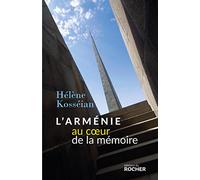 L'Arménie au coeur de la mémoire Hélène Kosseian-Bairamian (Auteur)