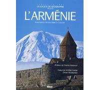 L'Arménie : Avant-poste chrétien dans le Caucase