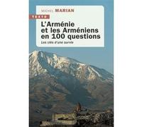 L'Arménie et les arméniens en 100 questions: Les clés d’une survie