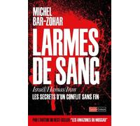 Larmes De Sang - Israël/Hamas/Iran, Les Secrets D'un Conflit Sans Fin