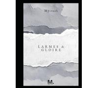 Larmes & Gloire