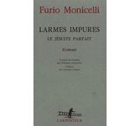 Larmes impures Furio Monicelli (Auteur), Cristina Campo (Préface), Philippe Giraudon (Traduction)