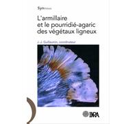 L'armillaire et le pourridié-agaric des végétaux ligneux - Jean-Jacques Guillaumin - Inra - broché - Etude