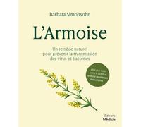 L'armoise - Un Remède Naturel Pour Prévenir La Transmission Des Virus Et Bactéries