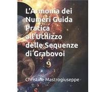LArmonia dei Numeri Guida Pratica allUtilizzo delle Sequenze di Grabovoi - Christine Mastrogiuseppe - Amazon Digital Services LLC KDP - Livre en Anglais Christine MastrogiuseppeChristine Mastrogiusepp