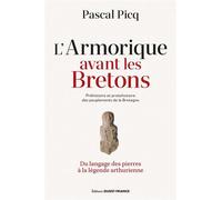 L'Armorique avant les Bretons - Pascal Picq - Ouest France - broché - Essai