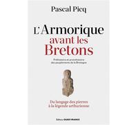 L'Armorique avant les Bretons - Pascal Picq - Ouest France - broché - Essai