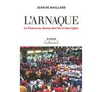 L'arnaque La finance au-dessus des lois et des règles - Jean de Maillard - Gallimard - broché - Essai