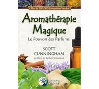 Aromathérapie Magique - Le Pouvoir des Parfums