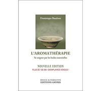 L'aromathérapie – Se soigner par les huiles essentielles