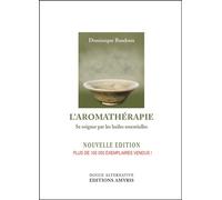 L'aromathérapie Se soigner par les huiles essentielles - Dominique Baudoux - Amyris Eds - broché - Guide