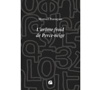 L'arôme froid de Perce-neige - Manvel Porosyan - Du Pantheon Eds - broché - Théâtre