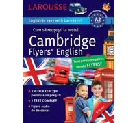 Larousse. Cambridge Flyers English 9-10 ani - Naomi Styles, Editie in limba romana