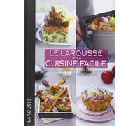 Larousse de la cuisine facile: 500 recettes pour maîtriser les bases en cuisine