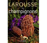 Larousse des champignons