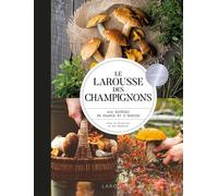 Collectif – Larousse des champignons – 400 espèces de France et d'Europe – Cartonné