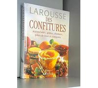 Larousse des confitures. Marmelades, gelées, chutneys, pâtes de fruit et compotes