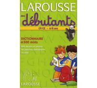 Larousse des débutants: CP-CE, 6-8 ans