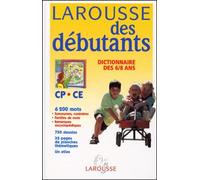 Larousse des débutants : CP, CE, 6/8 ans