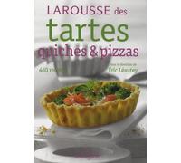 Larousse des tartes, quiches et pizzas