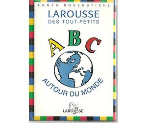 Larousse Des Tout Petits : Abc Autour Du Monde