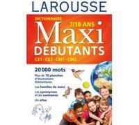Collectif – Larousse Dictionnaire Maxi Débutants – CE1-CE2-CM1-CM2 (7-10 ans) – Cartonné