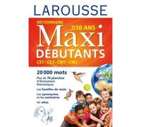 Collectif – Larousse Dictionnaire Maxi Débutants – CE1-CE2-CM1-CM2 (7-10 ans) – Cartonné