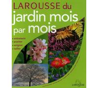 Larousse du jardin mois par mois