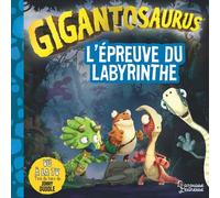 Larousse Gigantosaurus : L'épreuve Du Labyrinthe