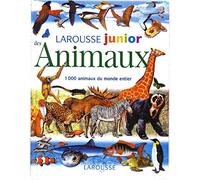 Larousse junior des Animaux: 1000 animaux du monde entier