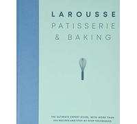 Larousse Patisserie and Baking: The ultimate expert guide, with more than 200 recipes and step-by-step techniques and produced as a hardback book in a beautiful slipcase