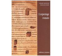 L'arpentage Romain - Histoire Des Textes, Droit, Techniques