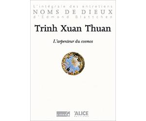 L'arpenteur du cosmos : Entretiens avec Trinh Xuan Thuan